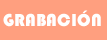 grabacion
